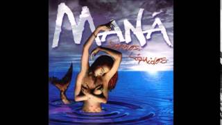 Maná - Tu tienes lo que quiero