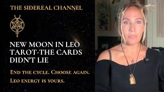 New Moon in Leo Tarot True Sidereal  - The Strength to End the Cycle and Choose Again