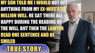 My Son Said That I Would Get NOTHING From My Ex-wife's $28M Will, But The Lawyer Laughed And Said…