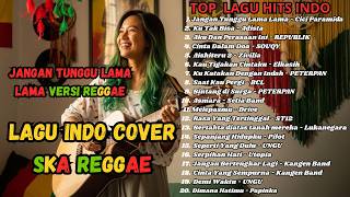 Jangan Tunggu Lama Lama  Lagu Indonesia Cover Reggae Ska Viral Tiktok 2026