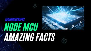 Nodemcu Amazing Facts