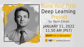 Build Your First Deep Learning Project - Dr. Yasin Ceran