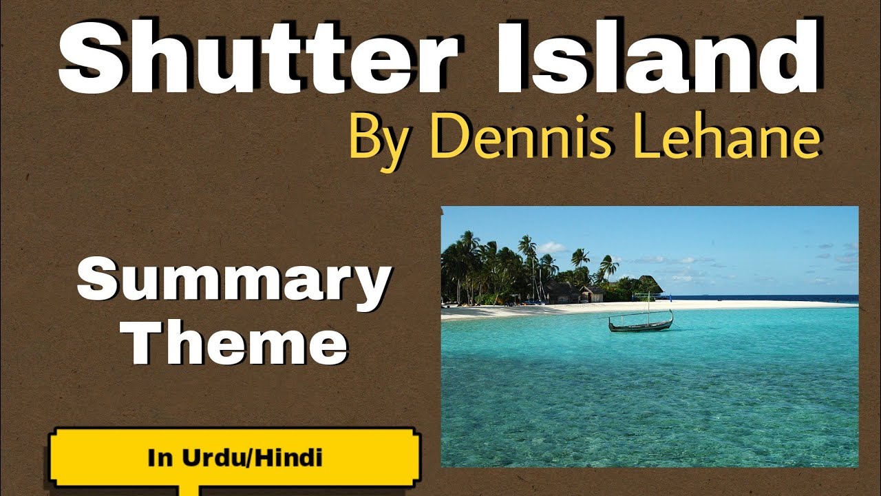 Shutter Island by Dennis Lehane Summary in Urdu/Hindi| Shutter Island Theme in Urdu/Hindi.