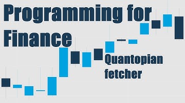 [See Description] Quantopian Fetcher - Python for Finance with Zipline and Quantopian 9
