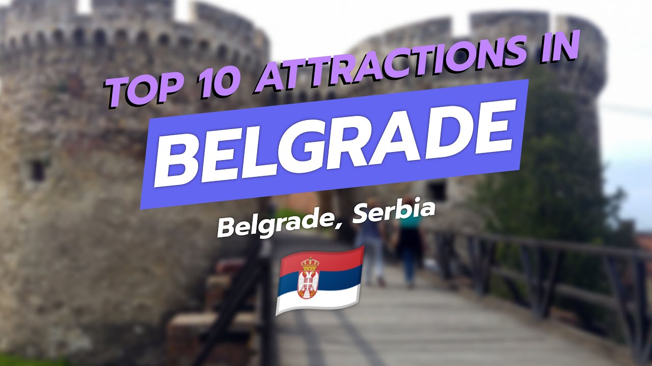 Top 10 Attractions in Belgrade 🇷🇸✨