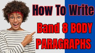 Write Perfect Body Paragraphs for IELTS Writing Task 2 | Strategy + Examples