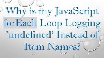 Why is my JavaScript forEach Loop Logging 