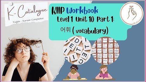 KIIP LEVEL 1: Workbook Unit 10 Word Practice (Vocabulary)