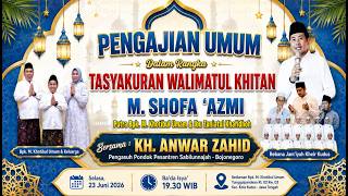 🔴LIVE STREAMING - KH.ANWAR ZAHID - KHITANAN M.SHOFA AZMI - TUNGGULPANDEAN NALUMSARI JEPARA