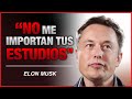 Elon Musk: "Tener estudios no es importante".