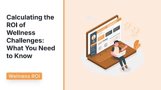 Calculating the ROI of Wellness Challenges: What You Need to Know