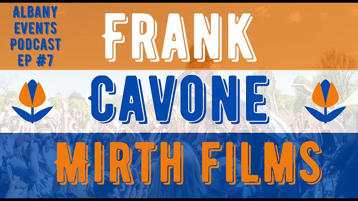 Albany Events Podcast #7 w/ Frank Cavone (Mirth Fi...