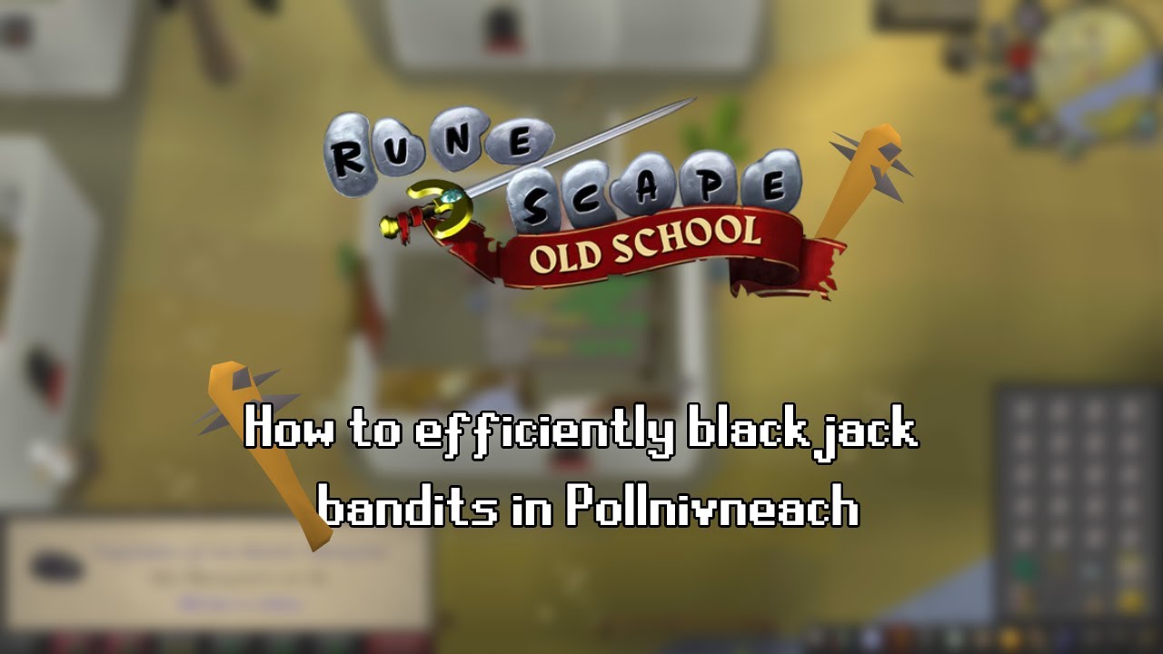 The BEST Way To Blackjack Bandits In Pollnivneach (OSRS) YouTube
