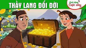 THẦY LANG ĐỔI ĐỜI | Quà tặng cuộc sống xưa - Phim hoạt hình cổ tích qua tang cuoc song hay nhat