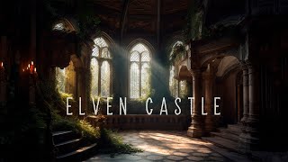 Elven Castle - Calm Fantasy Ambient Music - Beautiful Ethereal Ambient Relaxation