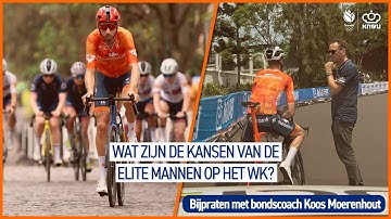 DE KANSEN VAN DE ELITE MANNEN OP DIT WK WEGWIELRENNEN | BIJPRATEN MET KOOS MOERENHOUT
