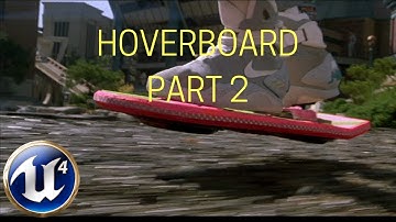 Hoverboard (or any type of hovering vehicle) - UE4 tutorial - Part 2