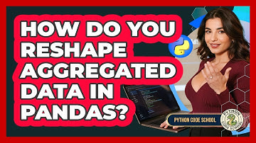 How Do You Reshape Aggregated Data In Pandas? - Python Code School