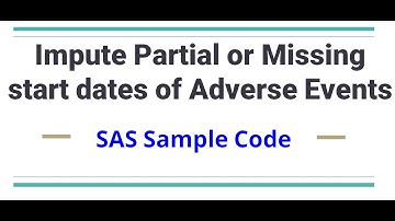 Impute incomplete AE start dates | SAS Sample code