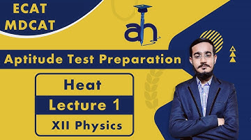 Heat (Lecture 1) | ECAT/MDCAT | Chapter 11 | XII Physics
