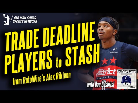Players to Stash, Trade Deadline with Alex Rikleen | 12 Potential Wins | Fantasy Basketball