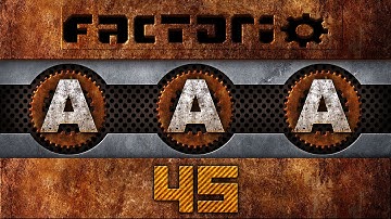AAA Factorio 45
