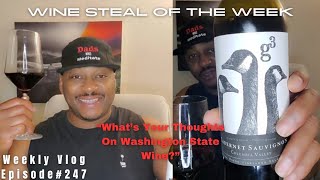 "What's Your Thoughts On Washington State Wines?"  Episode #247 "WSOTW" #winestealoftheweek #wine