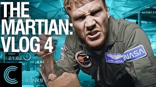 The Martian: Vlog 4