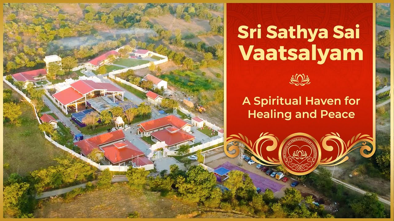 Sri Sathya Sai Vaatsalyam | A Spiritual Haven for Healing and Peace