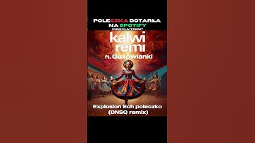 Thumbnail of Kalwi & Remi feat. Guzowianki - Explosion Ech poleczko (DNSQ Remix) JUŻ NA SPOTIFY!