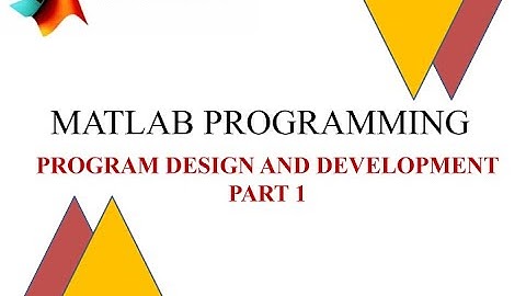 MATLAB  Programming|Program Design and Development |Introduction Part 1