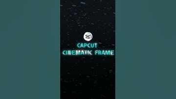 CAPCUT | CINEMATIC FRAME TUTORIAL 🔥⚡ | #shorts #edit #tutorial
