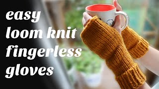Simple Loom Knit Fingerless Gloves Beginner Friendly