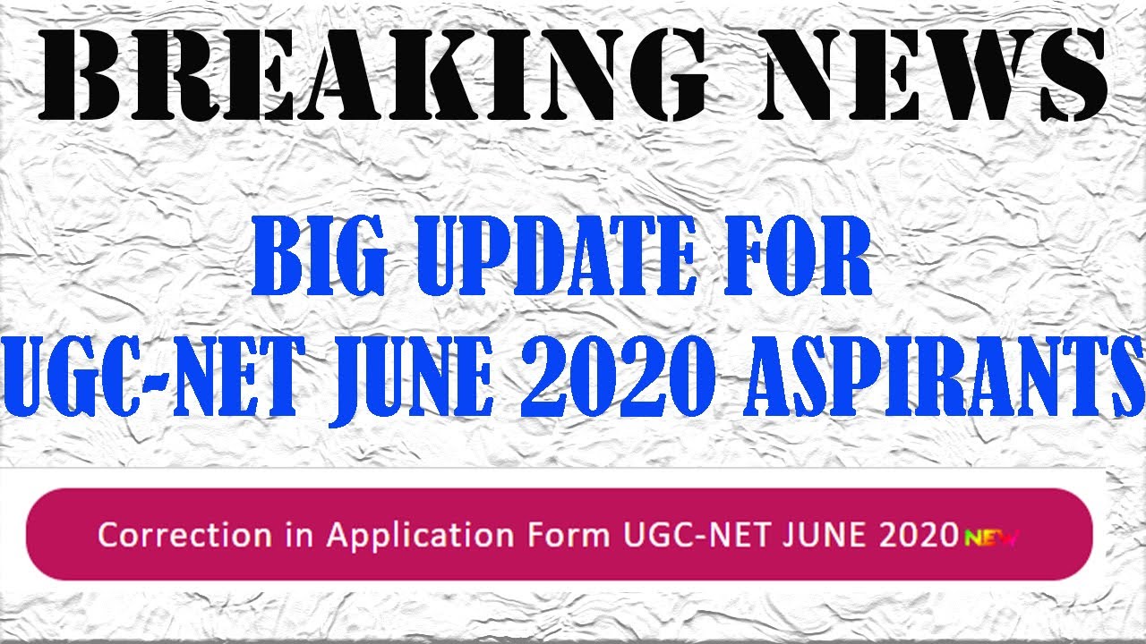 BREAKING NEWS | Correction in Application Form UGC-NET JUNE 2020 | BIG UPDATE | MUST WATCH