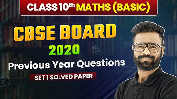 Class 10 Maths (Basic) CBSE 2020 - Previous Year Questions (Set 1 Solved) | Board Exam