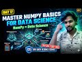 Day 17: NumPy Basics for Data Science (Arrays, Speed &amp; Math Explained) | 120-Day Data Science Series