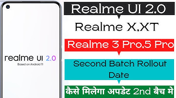 realme X,XT realme 3 Pro,5 Pro Realme UI 2.0 2nd Batch Update |Rollout Date|Android 11 |Beta Update