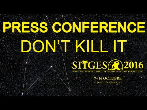 Sitges 2016: Press Conference - Don’t Kill It