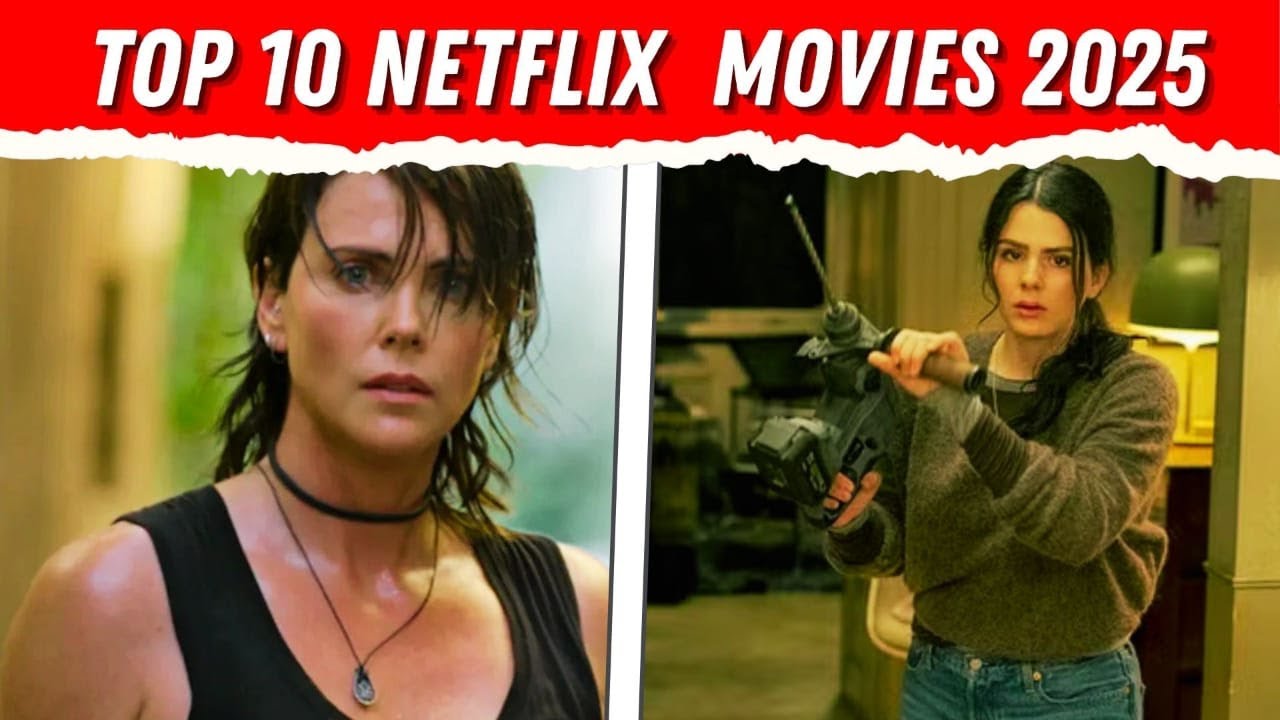 Top 10 Movies To Watch On Netflix In 2025 - YouTube
