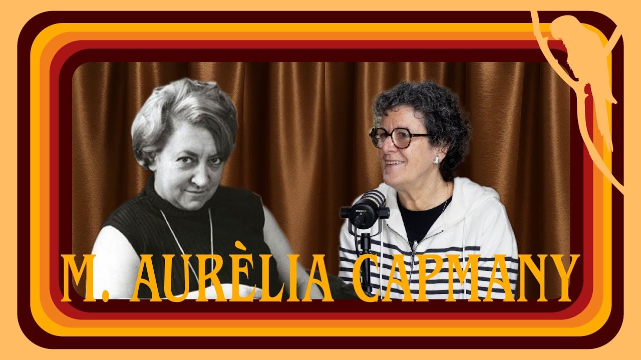 T02 E08 Anna Capmany: neboda de Maria Aurèlia Capmany