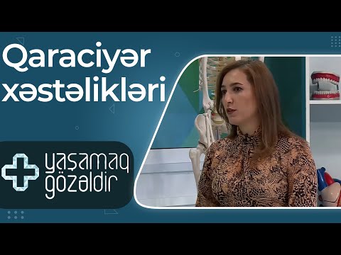 Yaşamaq gözəldir - Qaraciyər xəstəlikləri - Günel Quliyeva