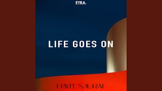 Life Goes On - Hayit Murat