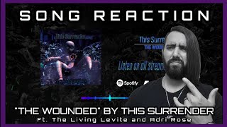 "The Wounded" by This Surrender (SONG REACTION + COMMENTARY)