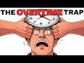 The Overtime Scam Why Working More Makes You Poorer 