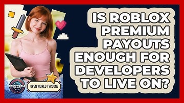 Is Roblox Premium Payouts Enough For Developers To Live On? - Open World Tycoons