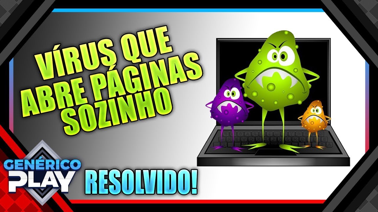 como remover virus que abre a pagina sozinho - Atualizado! - YouTube