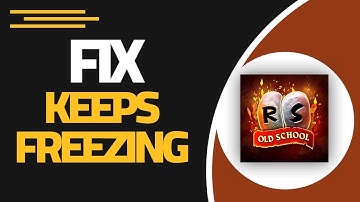 How To Fix Old School RuneScape App Keeps Freezing | Step By Step