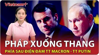 VẤN ĐỀ HÔM NAY: Giải mã cuộc gọi của ông Macron mềm mỏng điện đàm với ông Putin | VietnamPlus screenshot 5