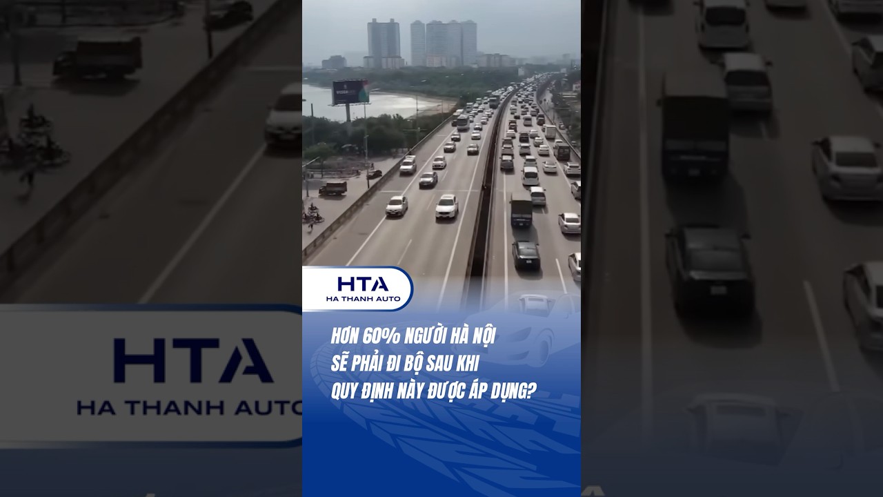 HƠN 60% NGƯỜI H&Agrave; NỘI SẼ PHẢI ĐI BỘ SAU KHI QUY ĐỊNH N&Agrave;Y ĐƯỢC &Aacute;P DỊUNG #hathanhauto #antoangiaothong