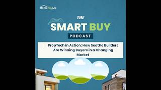 Smart Buy Podcast - Episode 2: How Seattle Builders Are Winning Buyers in a Changing Market